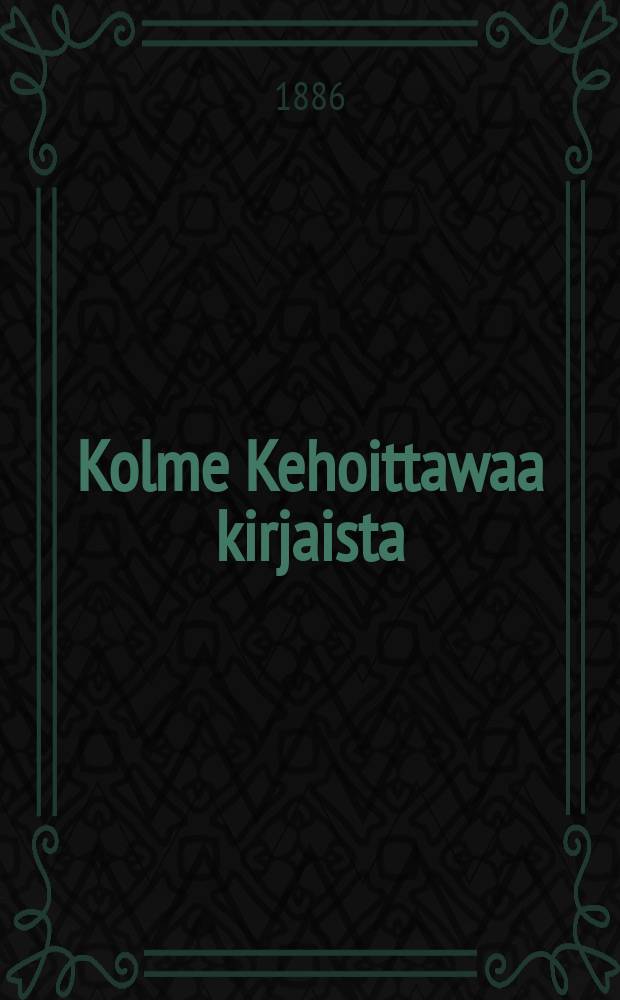 Kolme Kehoittawaa kirjaista : Uusi Suomen