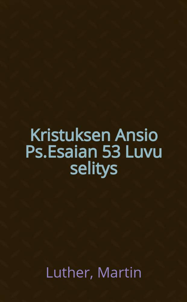Kristuksen Ansio Ps.Esaian 53 Luvu selitys