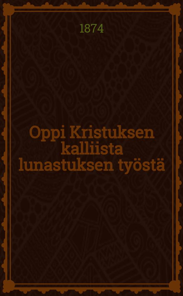 Oppi Kristuksen kalliista lunastuksen työstä