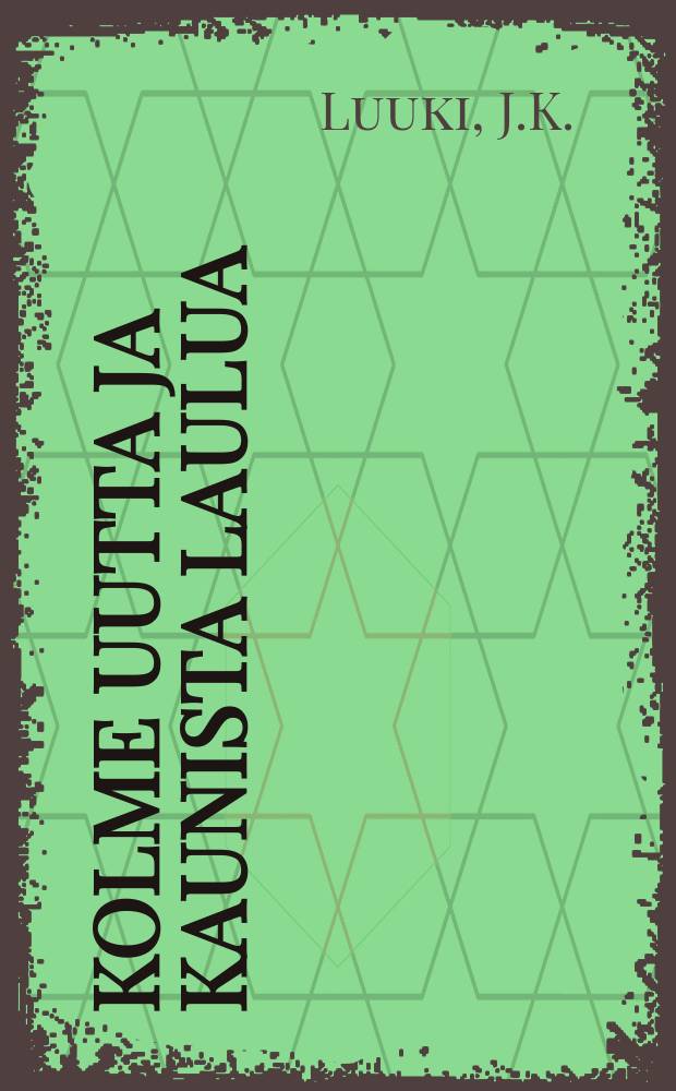 Kolme uutta ja Kaunista Laulua