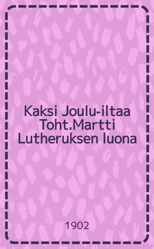 Kaksi Joulu-iltaa Toht.Martti Lutheruksen luona : Suomennos