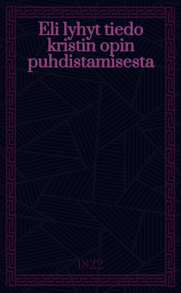 Eli lyhyt tiedo kristin opin puhdistamisesta