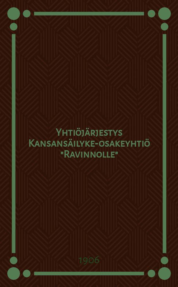 Yhtiöjärjestys Kansansäilyke-osakeyhtiö "Ravinnolle"