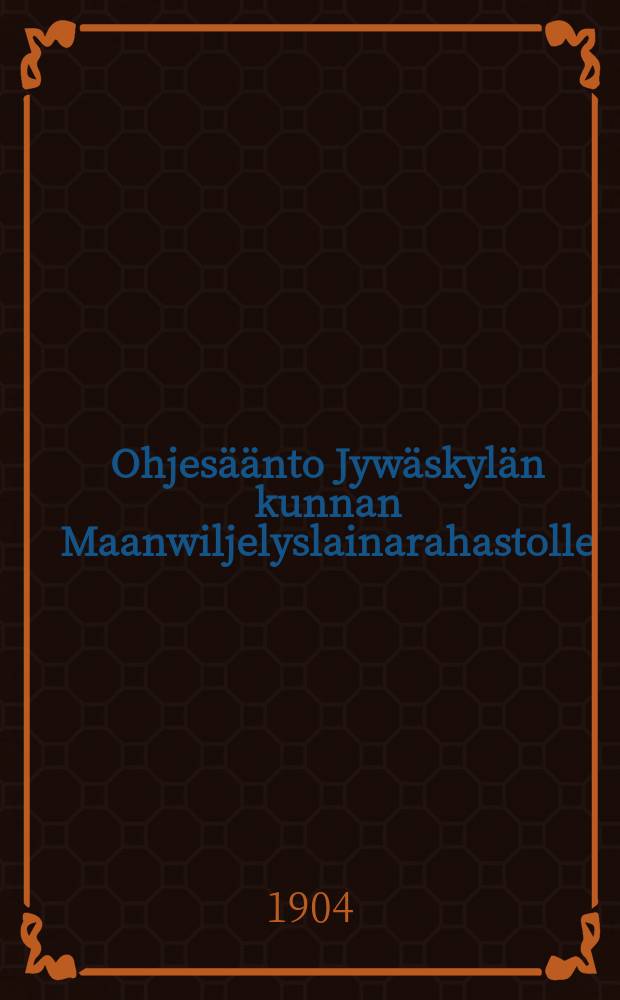 Ohjes&auml;&auml;nto Jyw&auml;skyl&auml;n kunnan Maanwiljelyslainarahastolle