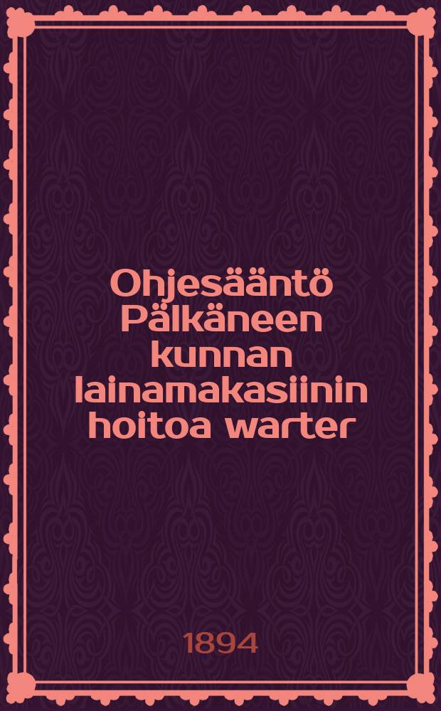 Ohjesääntö Pälkäneen kunnan lainamakasiinin hoitoa warter