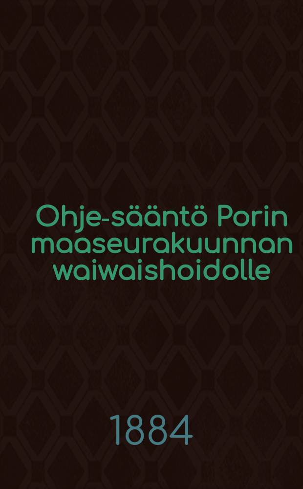 Ohje-sääntö Porin maaseurakuunnan waiwaishoidolle