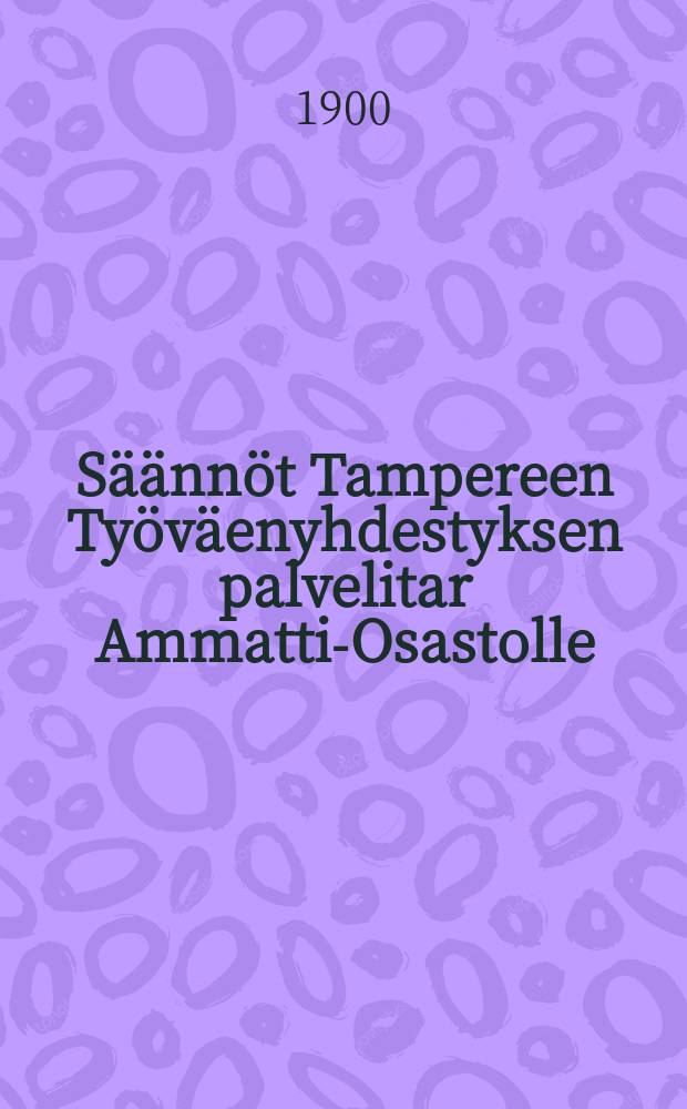Säännöt Tampereen Työväenyhdestyksen palvelitar Ammatti-Osastolle