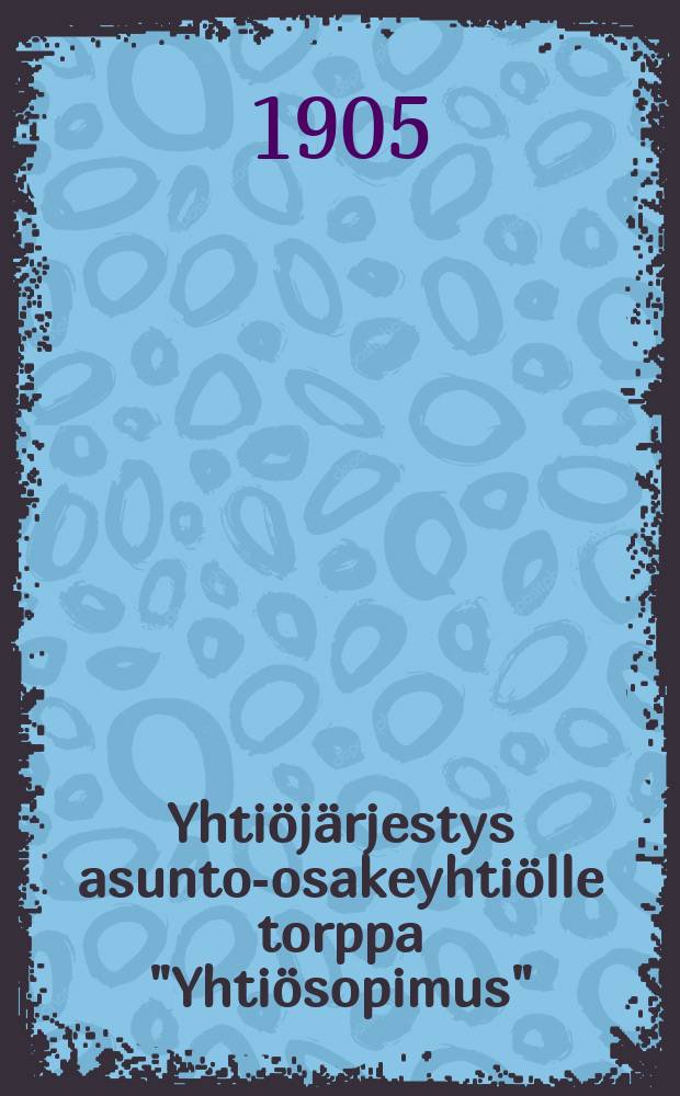 Yhtiöjärjestys asunto-osakeyhtiölle torppa "Yhtiösopimus"