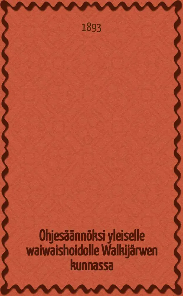 Ohjes&auml;&auml;nn&ouml;ksi yleiselle waiwaishoidolle Walkij&auml;rwen kunnassa