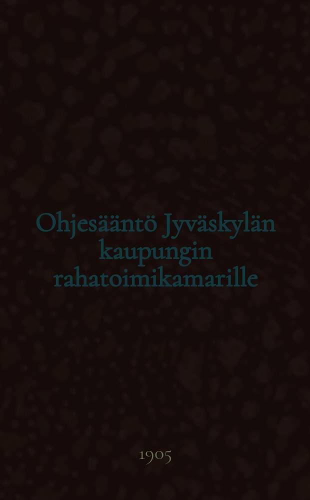 Ohjesääntö Jyväskylän kaupungin rahatoimikamarille