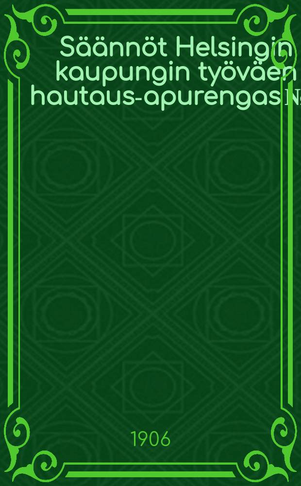 Säännöt Helsingin kaupungin työväen hautaus-apurengas № 6