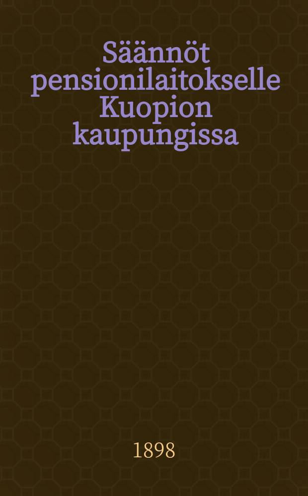 Säännöt pensionilaitokselle Kuopion kaupungissa