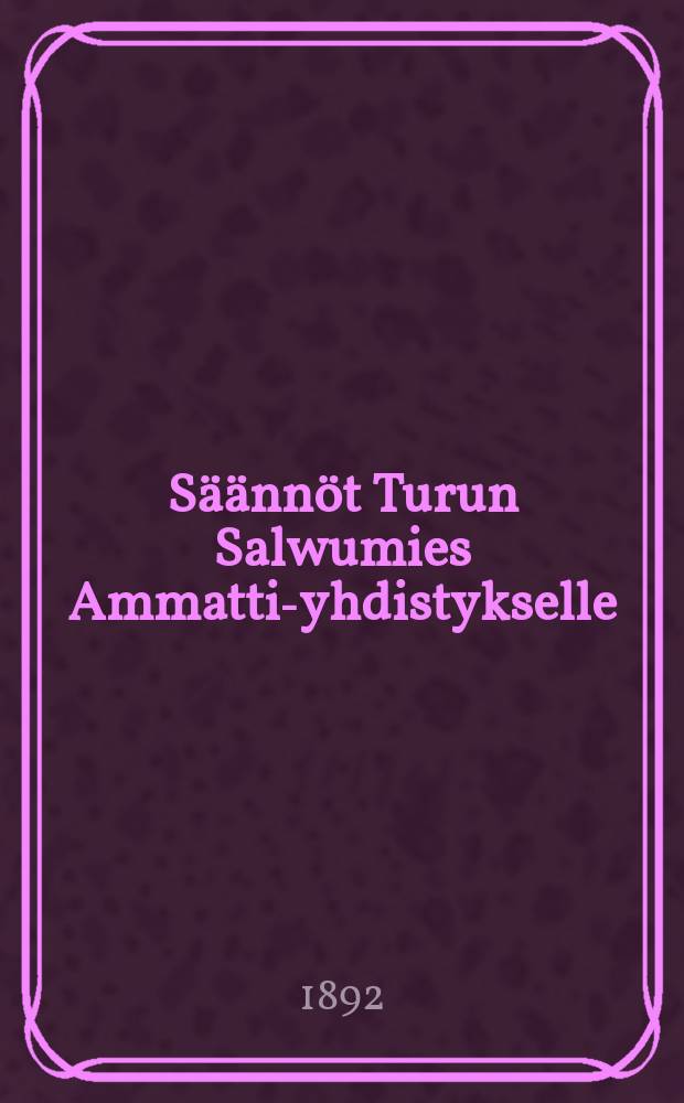 Säännöt Turun Salwumies Ammatti-yhdistykselle