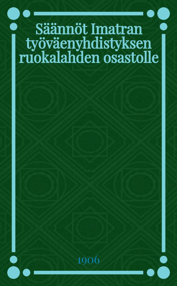 Säännöt Imatran työväenyhdistyksen ruokalahden osastolle