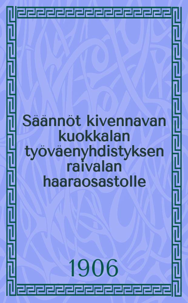 Säännöt kivennavan kuokkalan työväenyhdistyksen raivalan haaraosastolle
