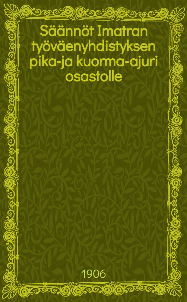 Säännöt Imatran työväenyhdistyksen pika-ja kuorma-ajuri osastolle