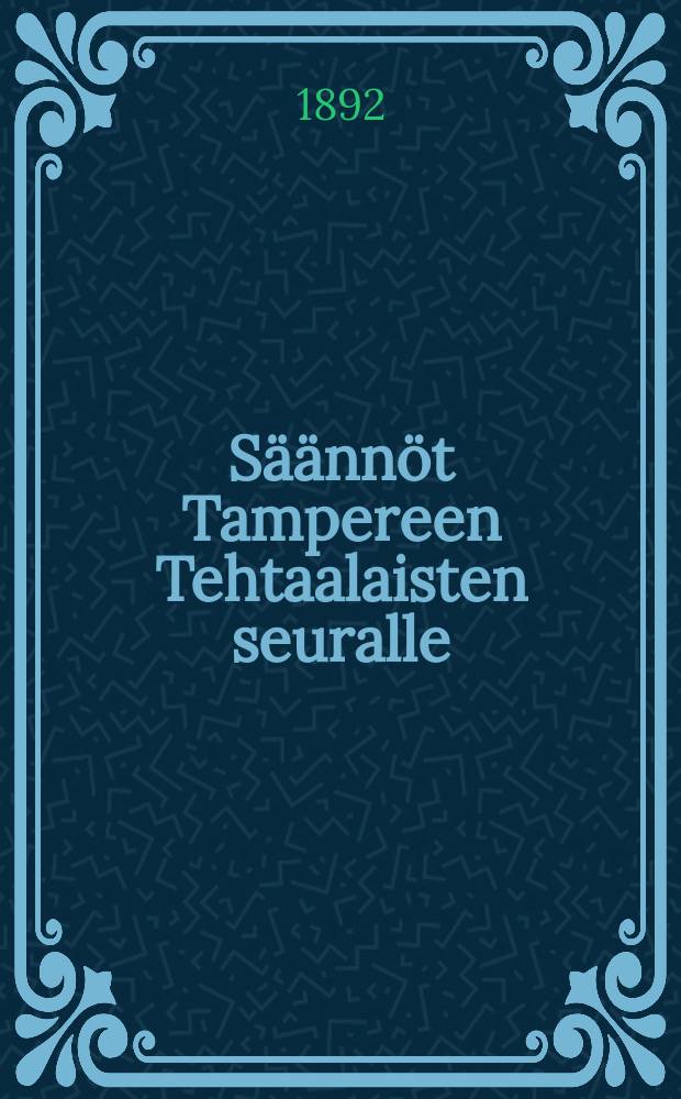 Säännöt Tampereen Tehtaalaisten seuralle