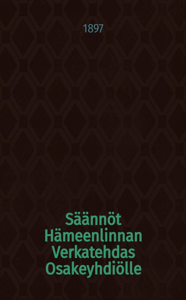 Säännöt Hämeenlinnan Verkatehdas Osakeyhdiölle