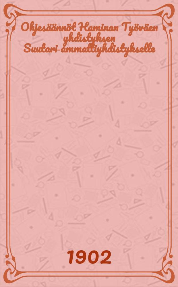 Ohjesäännöt Haminan Työväen yhdistyksen Suutari-ammattiyhdistykselle