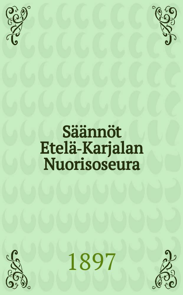 Säännöt Etelä-Karjalan Nuorisoseura