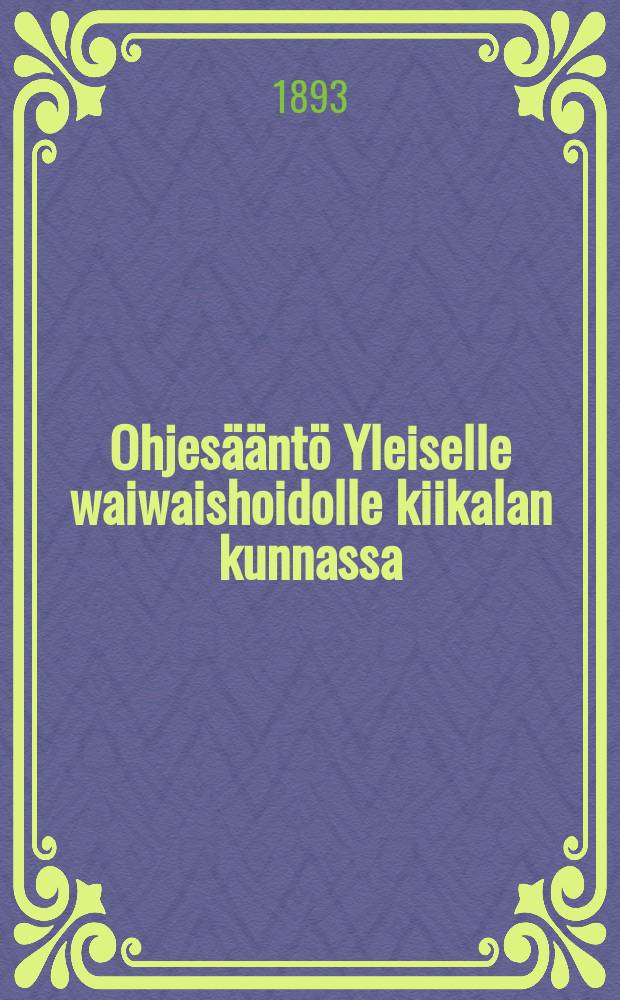 Ohjesääntö Yleiselle waiwaishoidolle kiikalan kunnassa