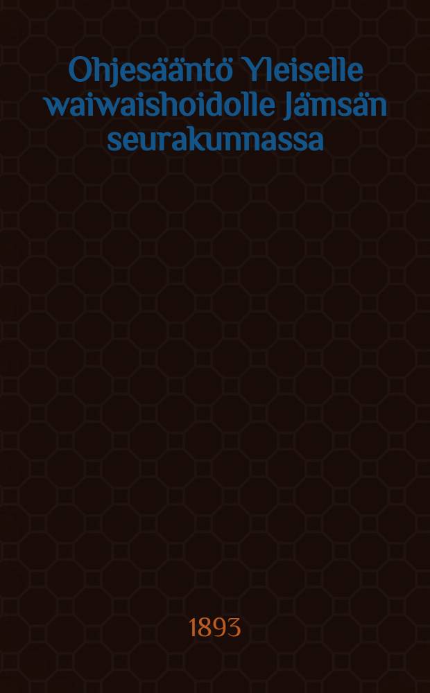 Ohjesääntö Yleiselle waiwaishoidolle Jämsän seurakunnassa
