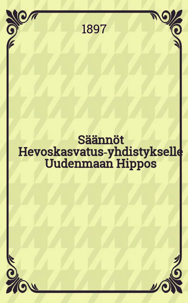 Säännöt Hevoskasvatus-yhdistykselle Uudenmaan Hippos