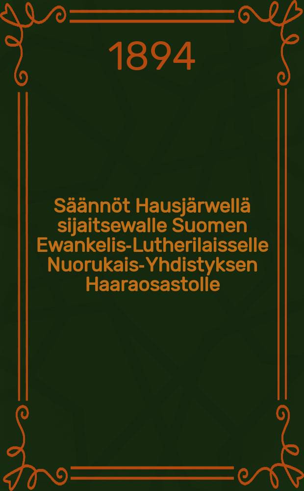 S&auml;&auml;nn&ouml;t Hausj&auml;rwell&auml; sijaitsewalle Suomen Ewankelis-Lutherilaisselle Nuorukais-Yhdistyksen Haaraosastolle