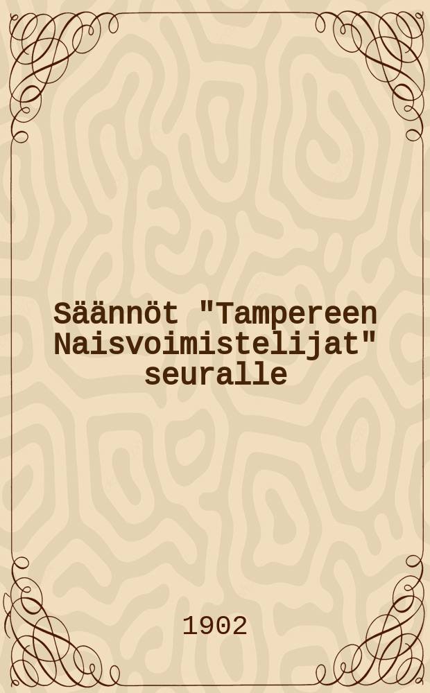 Säännöt "Tampereen Naisvoimistelijat" seuralle
