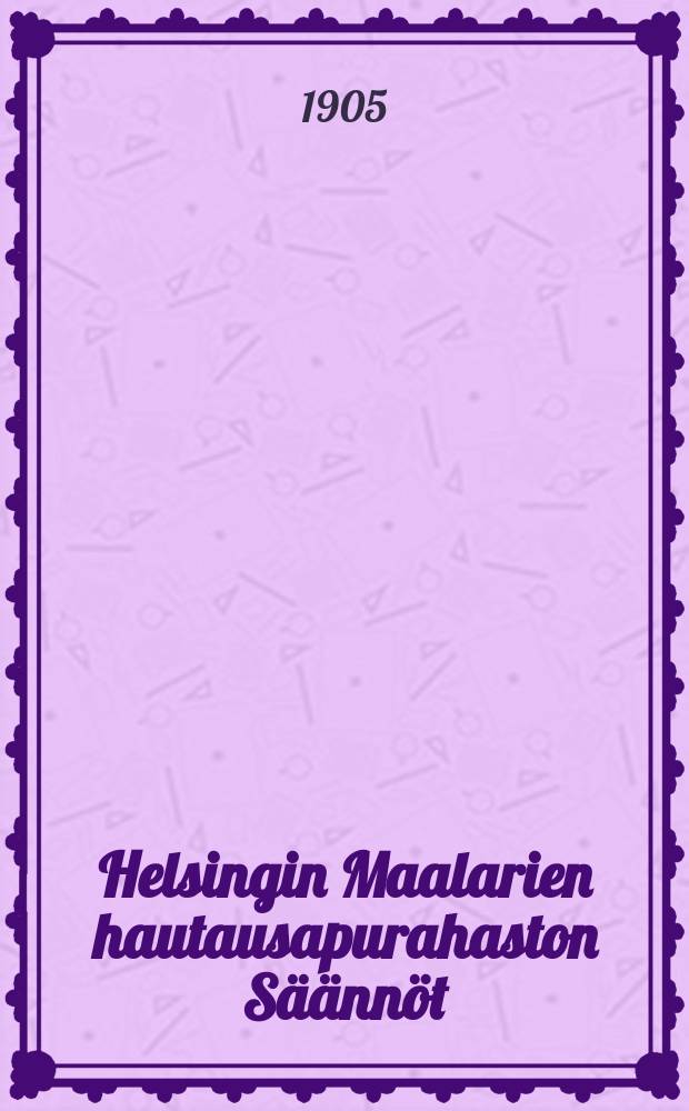 Helsingin Maalarien hautausapurahaston Säännöt