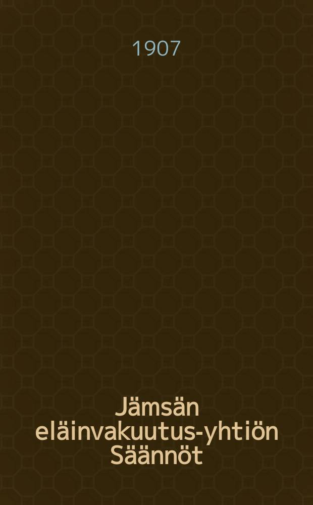 Jämsän eläinvakuutus-yhtiön Säännöt