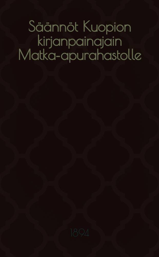 Säännöt Kuopion kirjanpainajain Matka-apurahastolle