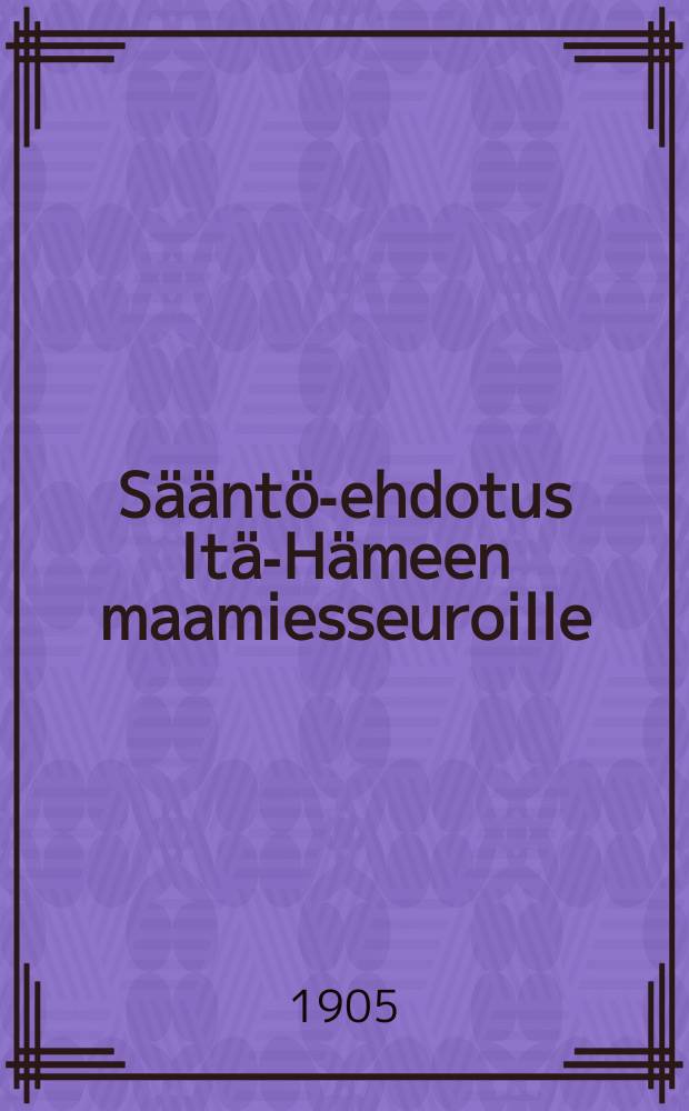 Sääntö-ehdotus Itä-Hämeen maamiesseuroille