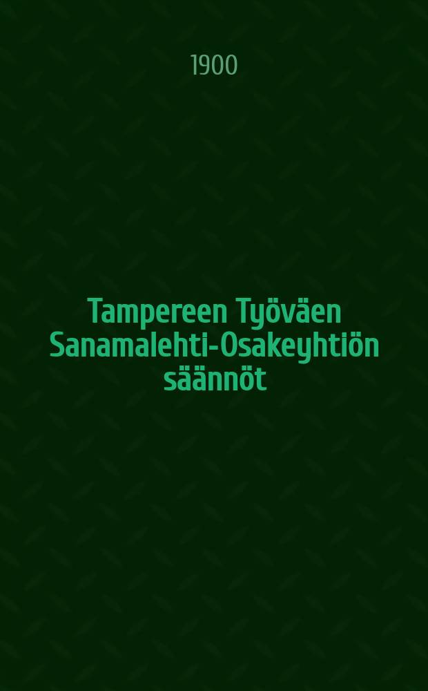 Tampereen Työväen Sanamalehti-Osakeyhtiön säännöt