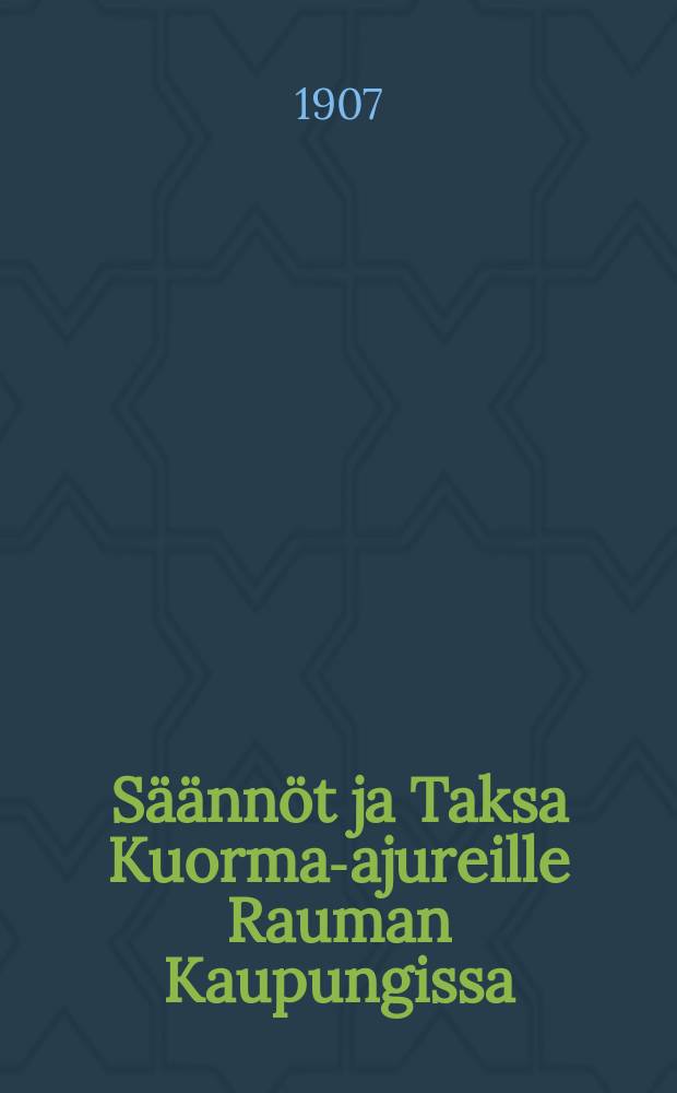 S&auml;&auml;nn&ouml;t ja Taksa Kuorma-ajureille Rauman Kaupungissa
