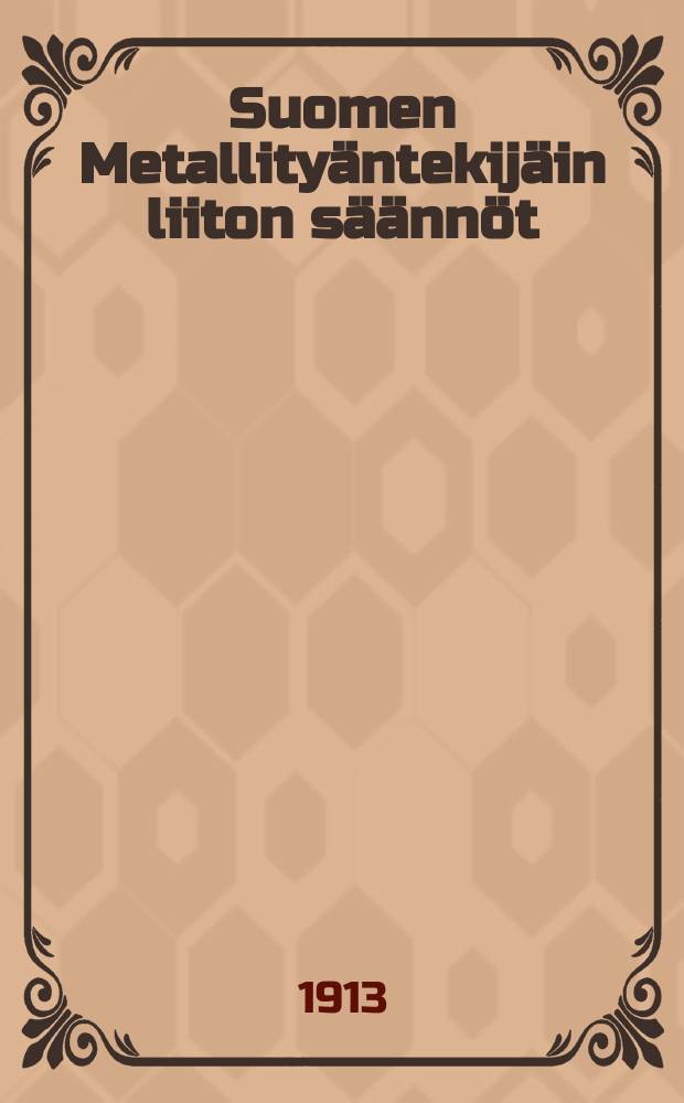 Suomen Metallityäntekijäin liiton säännöt