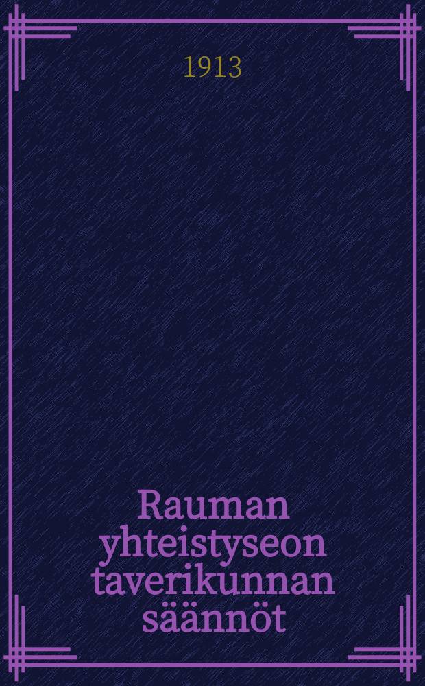 Rauman yhteistyseon taverikunnan säännöt