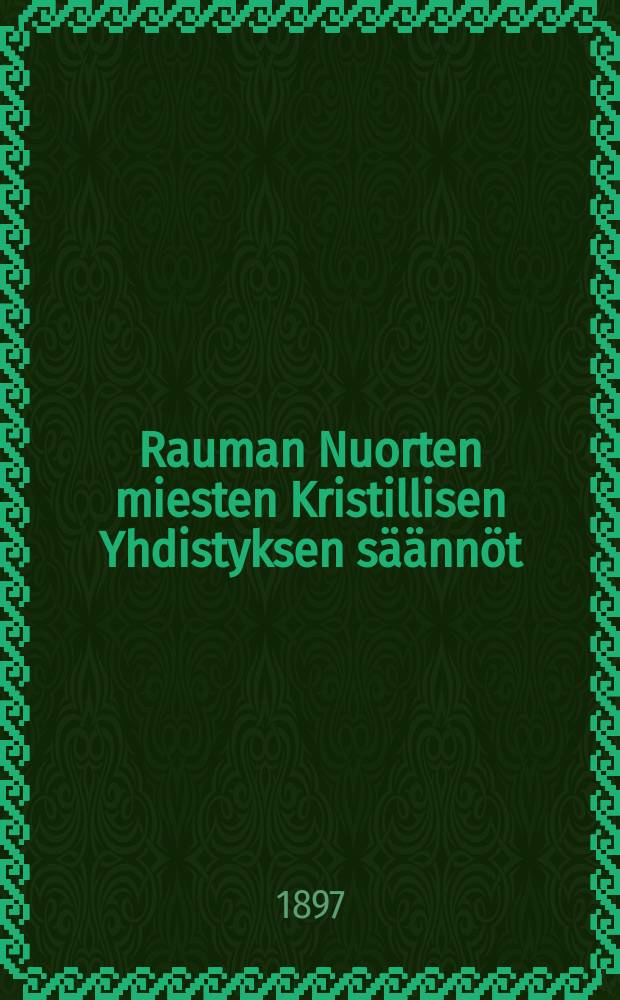 Rauman Nuorten miesten Kristillisen Yhdistyksen säännöt