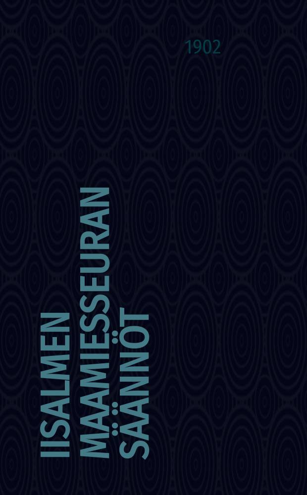 Iisalmen Maamiesseuran s&auml;&auml;nn&ouml;t