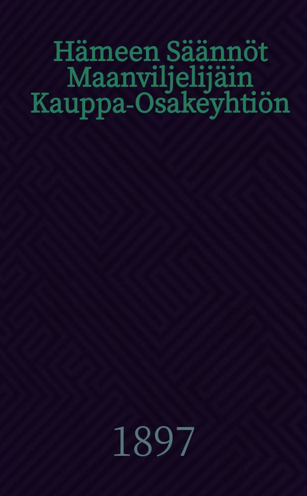 Hämeen Säännöt Maanviljelijäin Kauppa-Osakeyhtiön