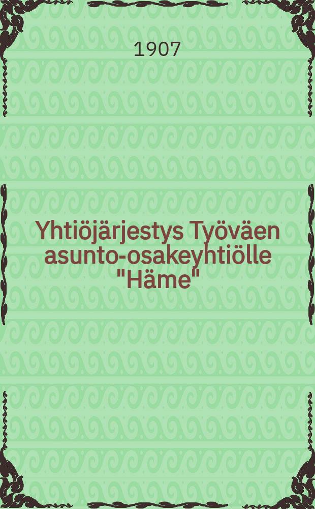 Yhti&ouml;j&auml;rjestys Ty&ouml;v&auml;en asunto-osakeyhti&ouml;lle "H&auml;me"
