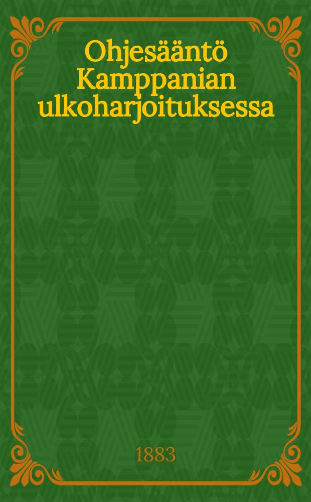 Ohjesääntö Kamppanian ulkoharjoituksessa : Suomennos