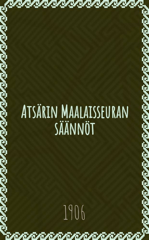 Atsärin Maalaisseuran säännöt : Jäsenkirja