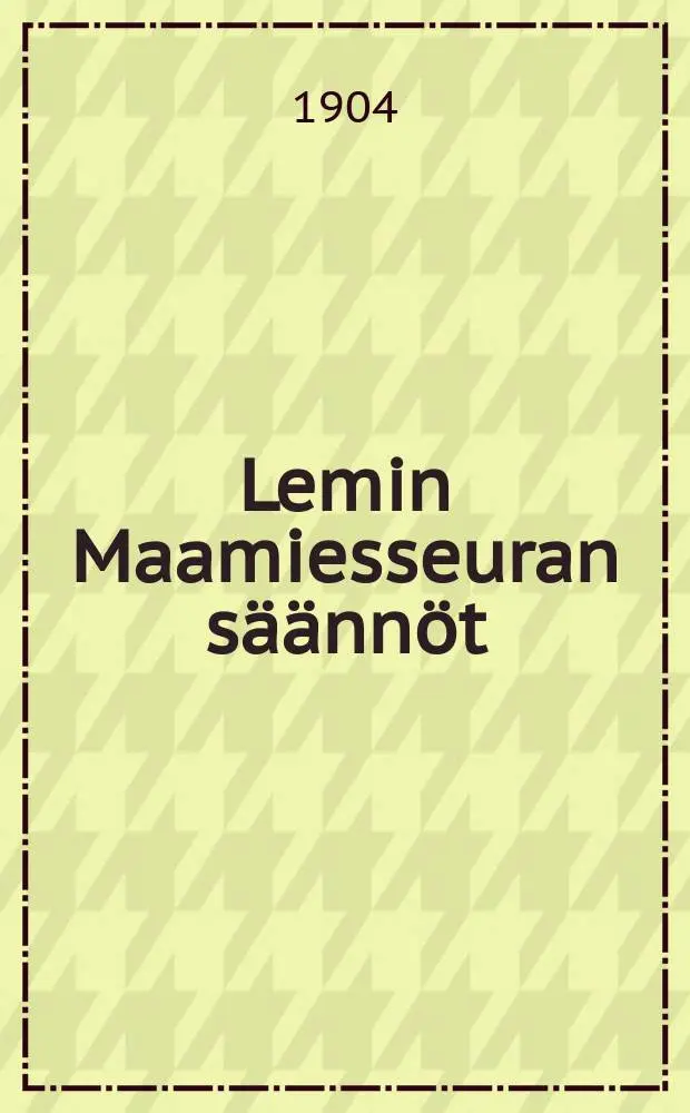 Lemin Maamiesseuran s&auml;&auml;nn&ouml;t