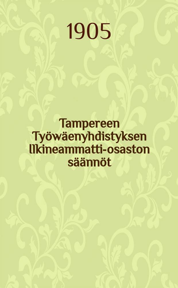 Tampereen Työwäenyhdistyksen Ilkineammatti-osaston säännöt