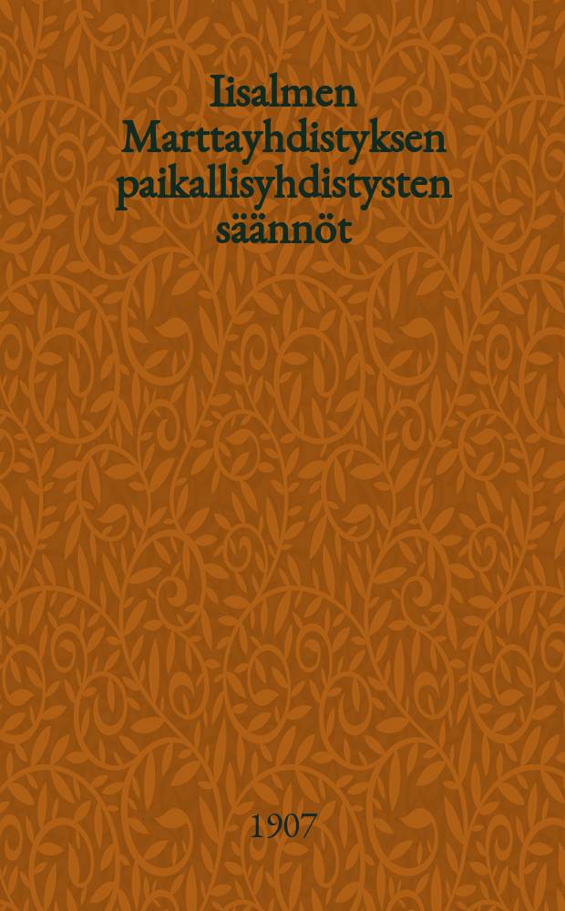 Iisalmen Marttayhdistyksen paikallisyhdistysten s&auml;&auml;nn&ouml;t
