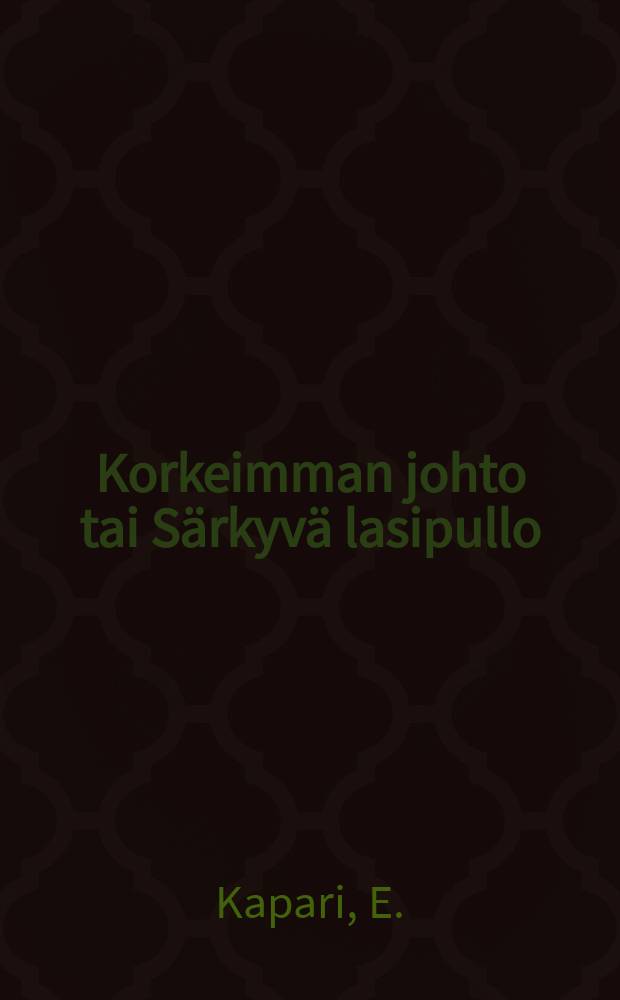 Korkeimman johto tai Särkyvä lasipullo : Rikosnovelli