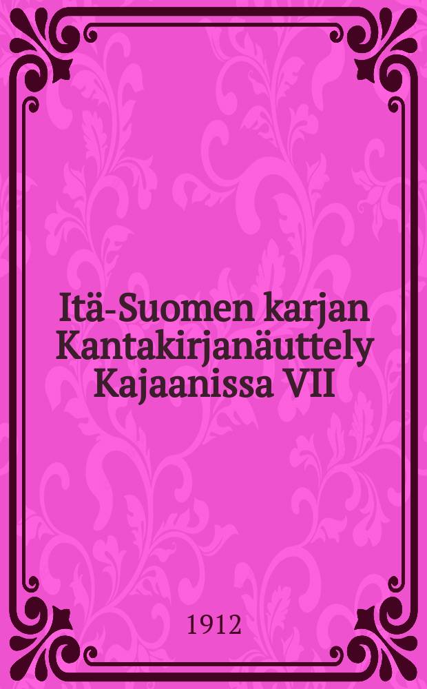 Itä-Suomen karjan Kantakirjanäuttely Kajaanissa VII/2-3 1912