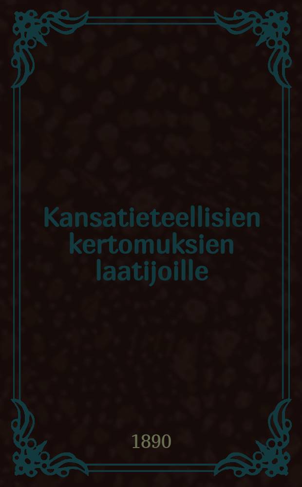 Kansatieteellisien kertomuksien laatijoille