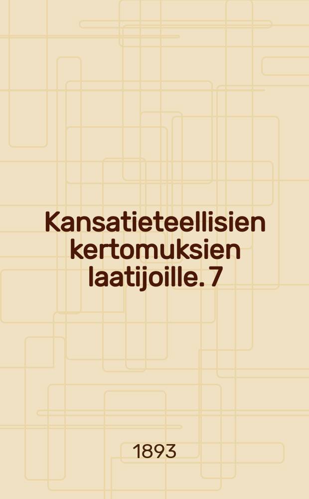 Kansatieteellisien kertomuksien laatijoille. 7 : Kulkuneuvot